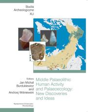 Opakowanie Middle Palaeolithic Human Activity and Palaeoecology: New Discoveries and Ideas