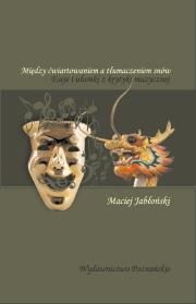 Między ćwiartowaniem a tłumaczeniem snów. Autor: Jabłoński Maciej. Dadada.pl Okładka książki Między ćwiartowaniem a tłumaczeniem snów
