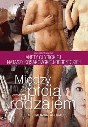 Między płcią a rodzajem. Autor: Aneta Chybicka, Natasza Kosakowska-Berezecka (red. Dadada.pl Okładka książki Między płcią a rodzajem