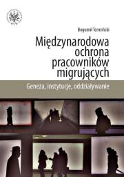Okładka książki Międzynarodowa ochrona pracowników migrujących