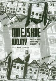 Opakowanie Miejskie wojny edukacyjne dyskursy przestrzeni