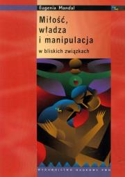 Okładka książki Miłość, władza i manipulacja w bliskich związkaCH