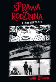 Mistrzowie komiksu. Sprawa rodzinna inne historie. Autor: Will Eisner. Dadada.pl Okładka książki Mistrzowie komiksu. Sprawa rodzinna inne historie