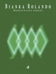 Modrzewiowe korony. Autor: Rolando Bianka. Dadada.pl Okładka książki Modrzewiowe korony