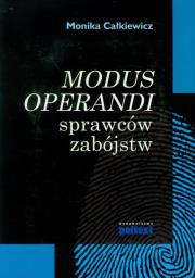 Modus operandi sprawców zabójstw. Autor: Monika Całkiewicz. Dadada.pl Okładka książki Modus operandi sprawców zabójstw
