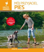 Mój przyjaciel pies. Autor: Dorota Kozińska. Dadada.pl Okładka książki Mój przyjaciel pies