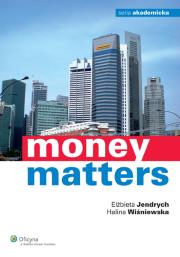 Money matters. Autor: Jendrych Elżbieta, Wiśniewska Halina. Dadada.pl Okładka książki Money matters