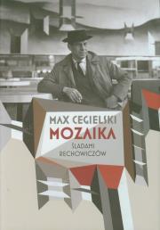 Mozaika. Śladami Rechowiczów. Autor: Cegielski Max. Dadada.pl Okładka książki Mozaika. Śladami Rechowiczów