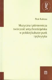 Okładka książki Muzyczna i piśmiennicza twórczość antychrześcijańska w polskiej kulturze punk i jej krytyka