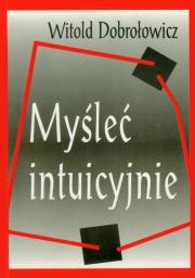 Okładka książki Myśleć intuicyjnie