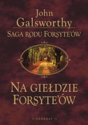 Na giełdzie Forsythów. Autor: Galsworthy John. Dadada.pl Okładka książki Na giełdzie Forsythów