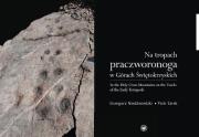 Na tropach praczworonoga w Górach Świętokrzyskich. Autor: Niedźwiedzki Grzegorz, Szrek Piotr. Dadada.pl Okładka książki Na tropach praczworonoga w Górach Świętokrzyskich
