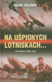Na uśpionych lotniskach - Mark Sołonin. Autor: Mark Sołonin. Dadada.pl Okładka książki Na uśpionych lotniskach - Mark Sołonin