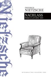 Nachlass Pisma z lat 1884 - 1885. Autor: Friedrich Nietzsche. Dadada.pl Okładka książki Nachlass Pisma z lat 1884 - 1885