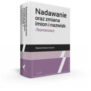 Okładka książki Nadawanie oraz zmiana imion i nazwisk Komentarz