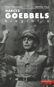Narcyz Goebbels Biografia. Autor: Gathmann Peter, Paul Martina. Dadada.pl Okładka książki Narcyz Goebbels Biografia