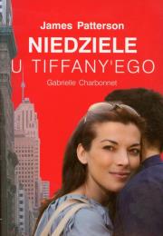 Niedziele u Tiffany'ego. Autor: Patterson James, Charbonnet Gabrielle. Dadada.pl Okładka książki Niedziele u Tiffany'ego