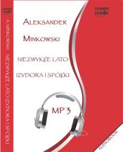 Niezwykłe lato Izydora i Spółki - Audiobook. Autor: Minkowski Aleksander. Dadada.pl Okładka książki Niezwykłe lato Izydora i Spółki - Audiobook