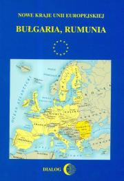 Nowe kraje Unii Europejskiej Bułgaria Rumunia. Autor: Koseski Adam, Willaume Małgorzata. Dadada.pl Okładka książki Nowe kraje Unii Europejskiej Bułgaria Rumunia