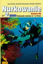 Nurkowanie Podręcznik. Autor: Macke Jerzy, Kuszewski Krzysztof, Zieleniec Grzegorz. Dadada.pl Okładka książki Nurkowanie Podręcznik