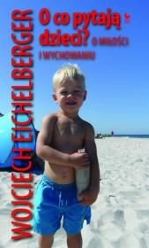 O co pytają dzieci?. Autor: Wojciech Eichelberger. Dadada.pl Okładka książki O co pytają dzieci?