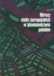 Obrazy stolic europejskich w piśmiennictwie polskim. Wydawca: Wyższa Szkoła Humanistyczno-Ekonomiczna w Łodzi. Dadada.pl Opakowanie Obrazy stolic europejskich w piśmiennictwie polskim