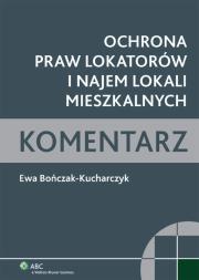 Okładka książki Ochrona praw lokatorów i najem lokali mieszkalnych Komentarz