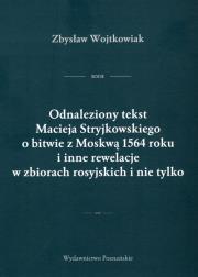 Okładka książki Odnaleziony tekst Macieja Stryjkowskiego o bitwie z Moskwą 1564 r. i inne rewelacje w zbiorach rosyjskich i nie tylko