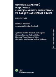Okładka książki Odpowiedzialność majątkowa funkcjonariuszy publicznych za rażące naruszenie prawa