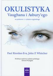 Okulistyka Vaughana i Asbury'ego. Autor: Riordan-Eva Paul, Whitcher John P.. Dadada.pl Okładka książki Okulistyka Vaughana i Asbury'ego