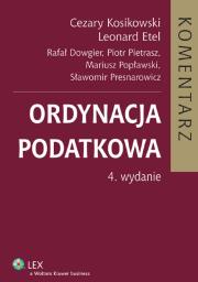 Ordynacja podatkowa Komentarz. Autor: Dowgier Rafał, Etel Leonard, Kosikowski Cezary, Pietrasz Piotr, Popławski Mariusz, Presnarowicz Sławomir. Dadada.pl Okładka książki Ordynacja podatkowa Komentarz