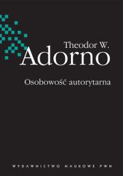 Osobowość autorytarna. Autor: Adorno Theodor W.. Dadada.pl Okładka książki Osobowość autorytarna