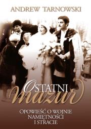 Ostatni Mazur BR. Autor: Tarnowski Andrew. Dadada.pl Okładka książki Ostatni Mazur BR