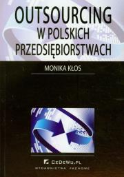 Outsourcing w polskich przedsiębiorstwach. Autor: Kłos Monika. Dadada.pl Okładka książki Outsourcing w polskich przedsiębiorstwach