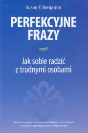 Okładka książki Perfekcyjne frazy czyli jak sobie radzić z trudnymi osobami