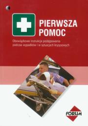 Okładka książki Pierwsza pomoc Obowiązkowe instrukcje postępowania podczas wypadków i w sytuacjach kryzysowych