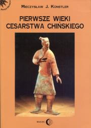 Pierwsze wieki cesarstwa chińskiego. Autor: Kunstler Mieczysław Jerzy. Dadada.pl Okładka książki Pierwsze wieki cesarstwa chińskiego