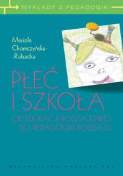 Płeć i szkoła. Autor: Chomczyńska-Rubacha Mariola. Dadada.pl Okładka książki Płeć i szkoła