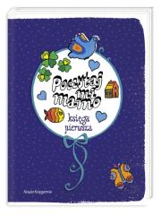 Poczytaj mi mamo. Księga pierwsza. Autor:   Praca zbiorowa. Dadada.pl Okładka książki Poczytaj mi mamo. Księga pierwsza