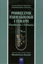 Podręcznik Farmakologii i Terapii Goodmana i Gilmana. Autor: Brunton Laurence L., Parker Keith L., Blumenthal Donald. Dadada.pl Okładka książki Podręcznik Farmakologii i Terapii Goodmana i Gilmana