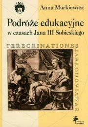 Okładka książki Podróże edukacyjne w czasach Jana III Sobieskiego