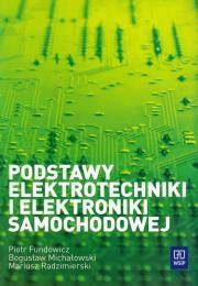 Podst. elektrotech.i elektron. samochodowej WSiP. Autor: Fundowicz Piotr, Michałowski Bogusław, Radzimierski Mariusz. Dadada.pl Okładka książki Podst. elektrotech.i elektron. samochodowej WSiP