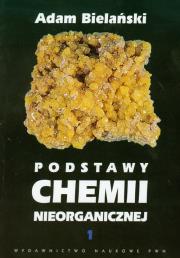 Podstawy chemii nieorganicznej tom 1. Autor: Bielański Adam. Dadada.pl Okładka książki Podstawy chemii nieorganicznej tom 1