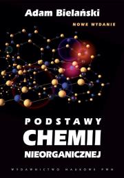 Podstawy chemii nieorganicznej. Autor: Bielański Adam. Dadada.pl Okładka książki Podstawy chemii nieorganicznej