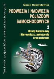 Podwozia i nadwozia pojazdów samochodowych. Cz 2. Autor: Marek Gabryelewicz. Dadada.pl Okładka książki Podwozia i nadwozia pojazdów samochodowych. Cz 2