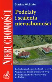 Podziały i scalenia nieruchomości. Autor: Wolanin Marian. Dadada.pl Okładka książki Podziały i scalenia nieruchomości