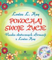 Pokochaj swoje życie. Nauka skutecznych afirmacji. Autor: Louise L. Hay. Dadada.pl Okładka książki Pokochaj swoje życie. Nauka skutecznych afirmacji