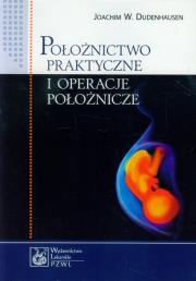 Okładka książki Położnictwo praktyczne i operacje położnicze