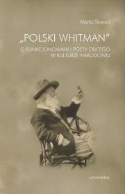 Polski Whitman. Autor: Skwara Marta. Dadada.pl Okładka książki Polski Whitman