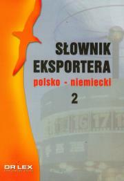 Polsko-niemiecki słownik eksportera. Autor: Kapusta Piotr. Dadada.pl Okładka książki Polsko-niemiecki słownik eksportera